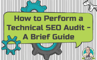 Performing a Technical SEO Audit on Your Website – A Brief Guide