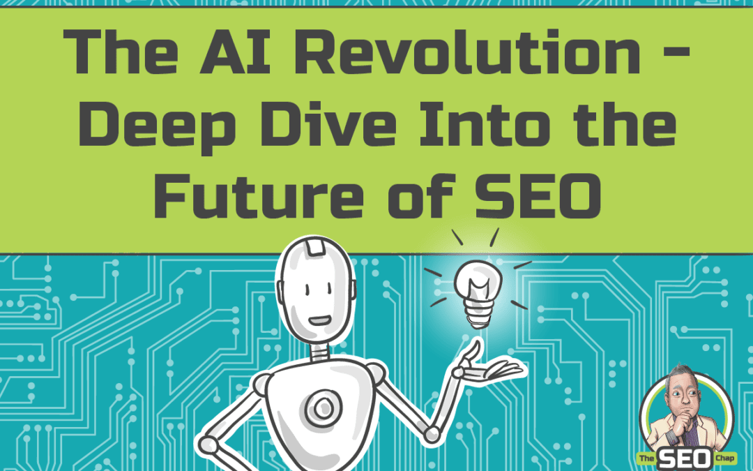 The AI Revolution - The future of SEO