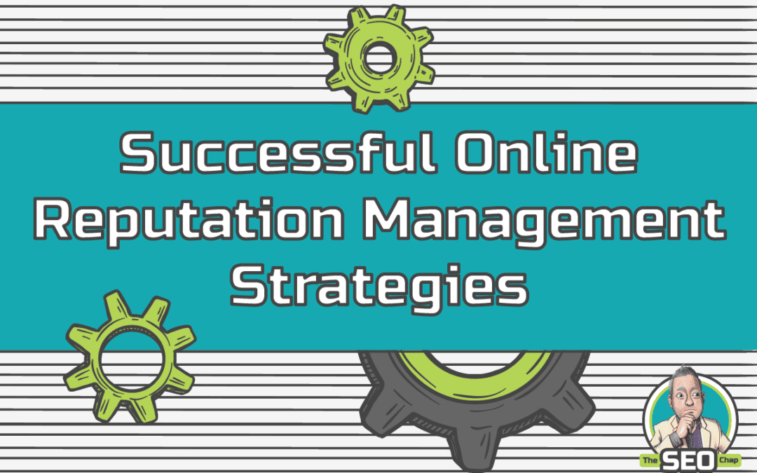 Successful Online Reputation Management Strategies