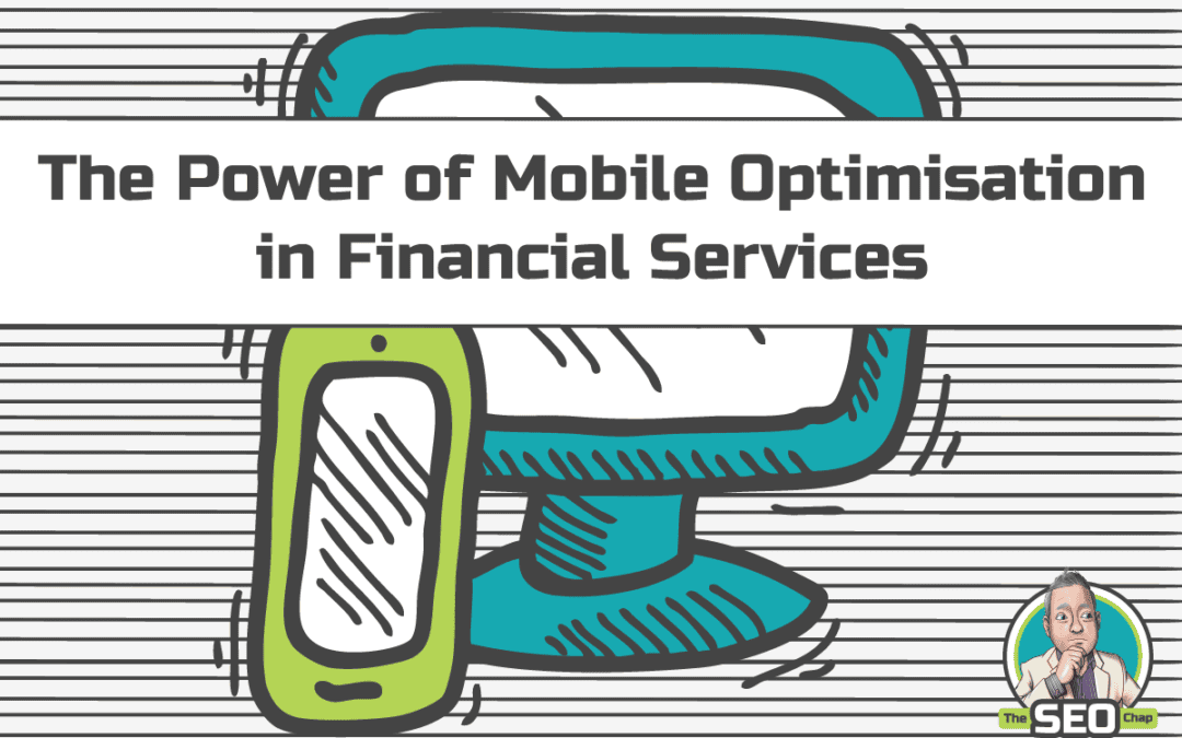 The Power of Mobile Optimisation in Financial Services